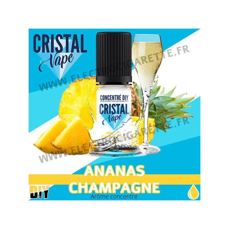 Ananas Champagne - Arôme concentré - Cristal Vapes - 10ml - DiY