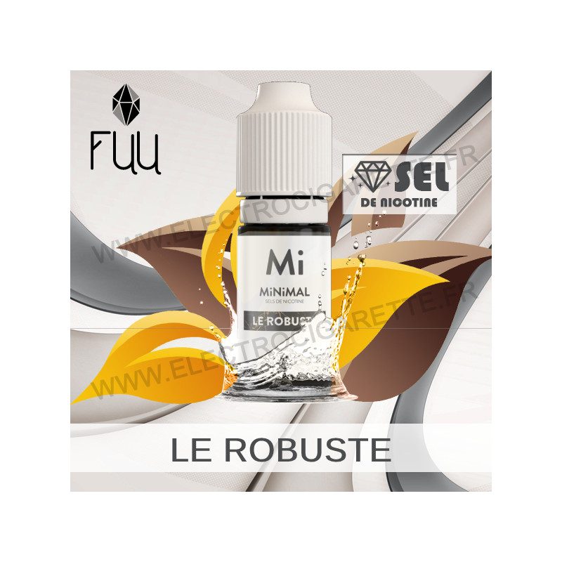 Le Robuste - MiNiMAL - The Fuu - Aux sels de nicotine Le Robuste - MiNiMAL - The Fuu - Aux sels de nicotine