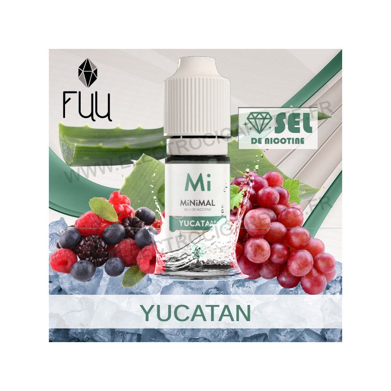Yucatan - MiNiMAL - The Fuu - Aux sels de nicotine Yucatan - MiNiMAL - The Fuu - Aux sels de nicotine