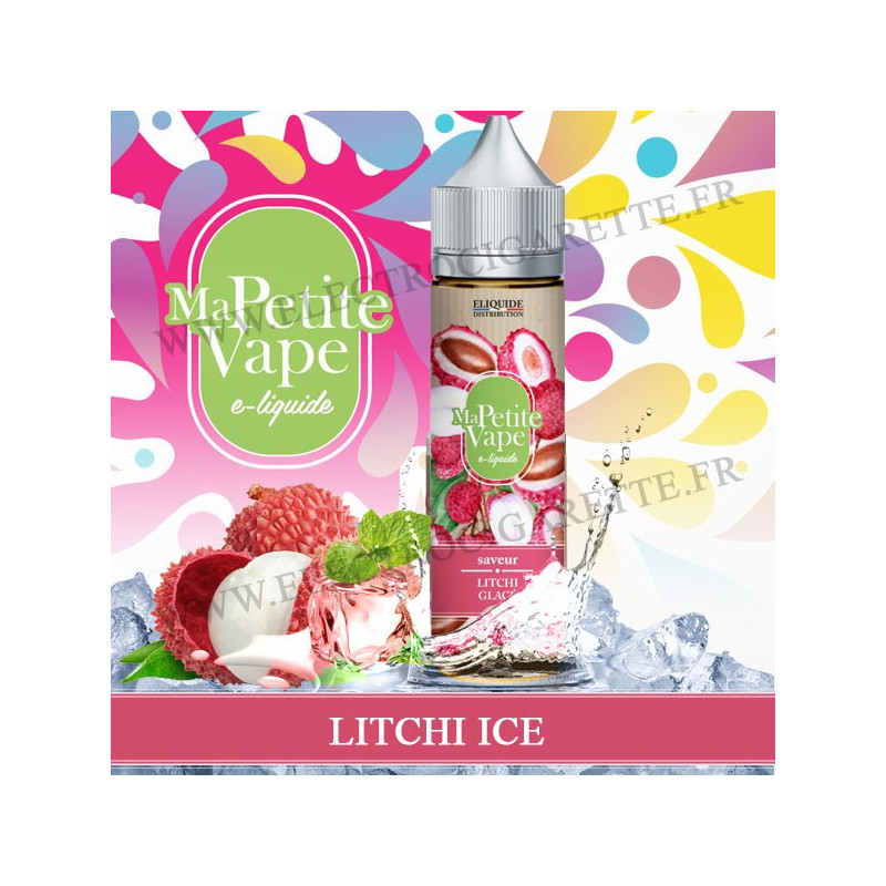 Litchi Ice - Ma petite vape - Eliquide 10ml ou ZHC 50ml
