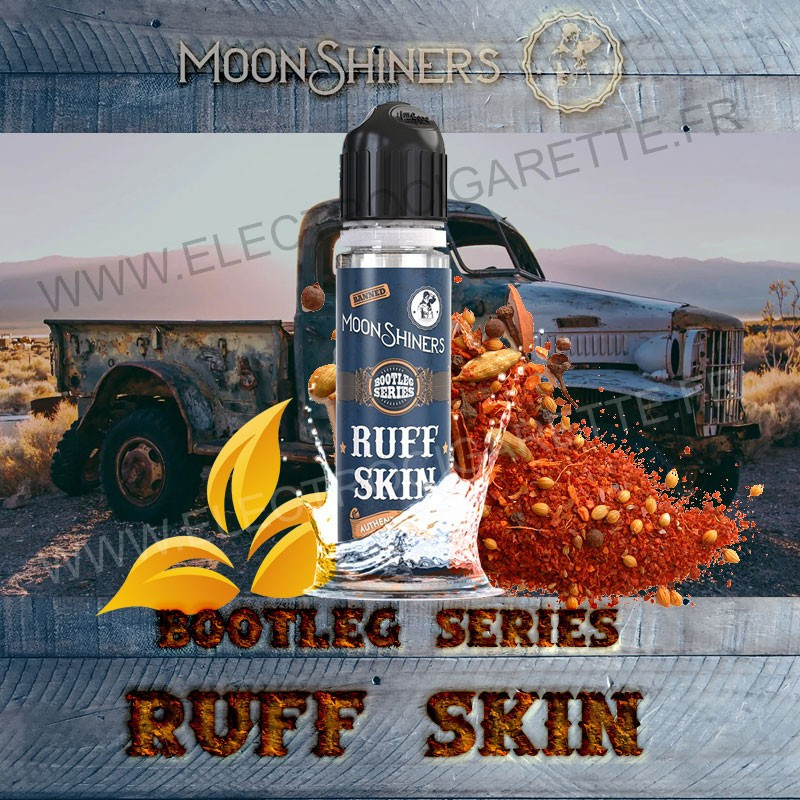 Ruff Skin - Moonshiners Bootleg Series - Easy2Shake - ZHC 50ml - 0 ou 3 ou 6mg/ml