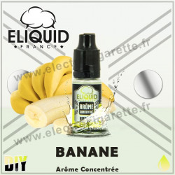 Banane - Eliquid France - 10 ml - Arôme concentré